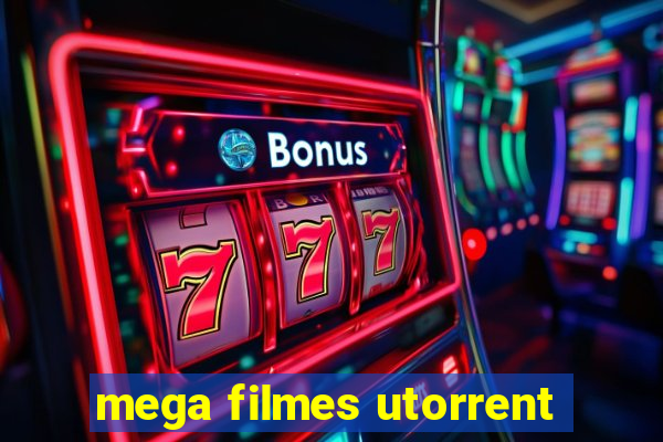 mega filmes utorrent